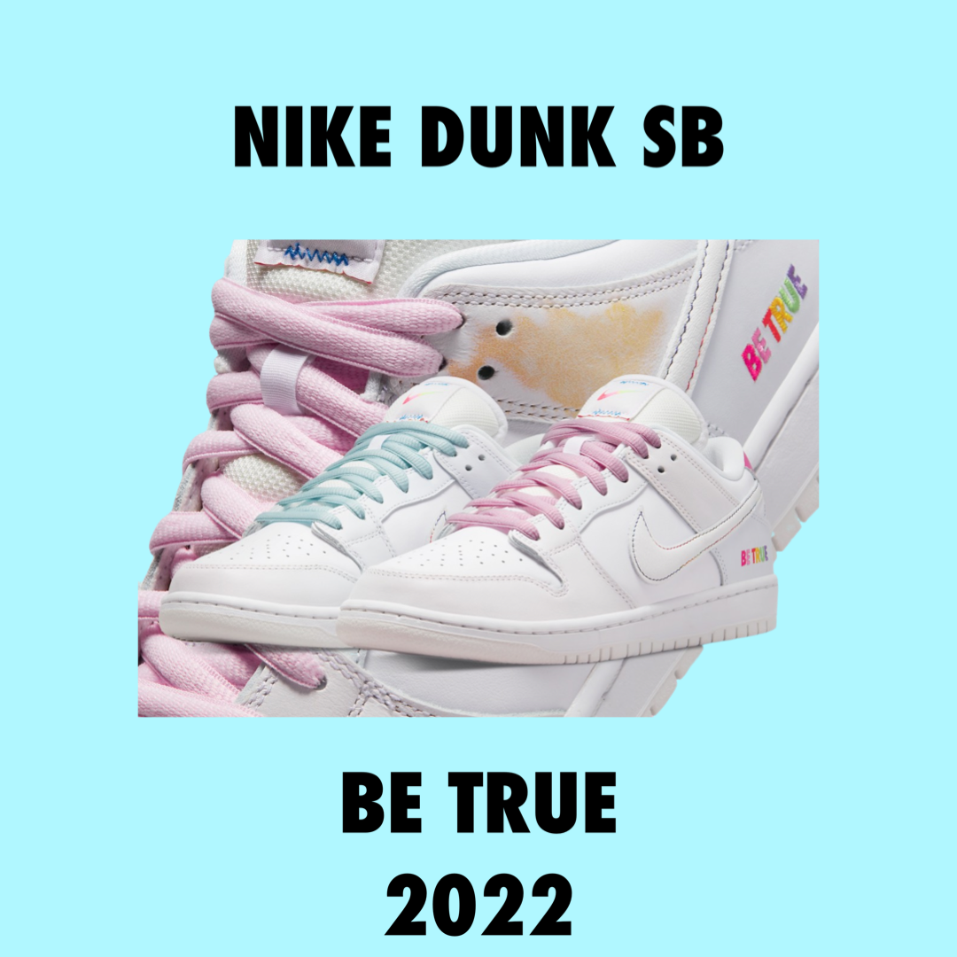 Nike Dunk SB Be True 2022