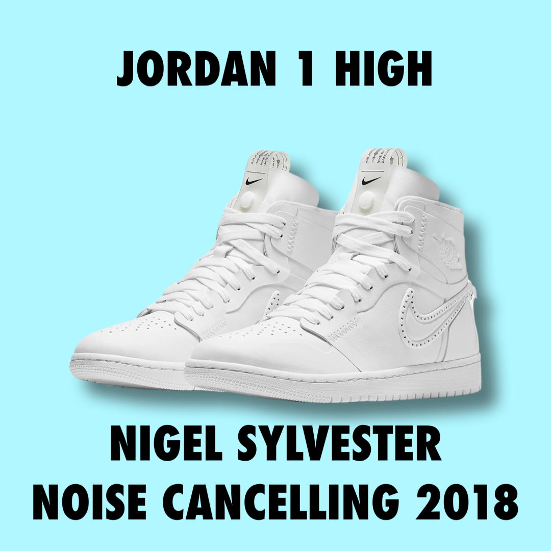Jordan 1 High Noise Cancelling Nigel Sylvester 2018